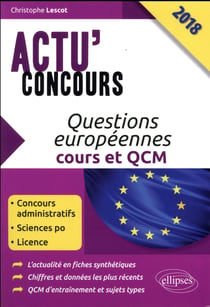 Actu'concours : questions européennes - cours et QCM (édition 2018)