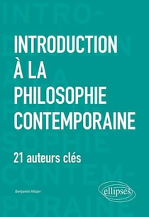 Introduction à la philosophie contemporaine - 21 auteurs clés (édition 2018)