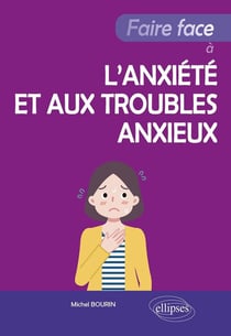 Faire face à l'anxiété et aux troubles anxieux