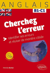 Anglais : Cherchez l'erreur B1-C1 - Identifier ses erreurs et réviser de manière ciblée