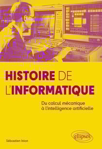Histoire de l'Informatique : Du calcul mécanique à l'intelligence artificielle