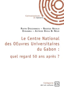 Le Centre National des OEuvres Universitaires du Gabon : quel regard 50 ans après ?