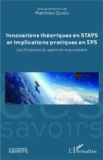 Innovations théoriques en staps et implications pratiques en EPS - les sciences du sport en mouvement