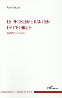 Probleme kantien de l'ethique habiter le monde