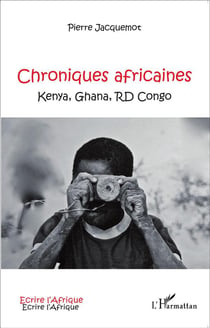 Chroniques africaines - Kenya, Ghana, RD Congo