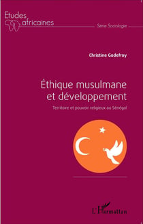 Éthique musulmane  et développement - territoire et pouvoir religieux au Sénégal