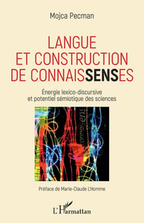 La langue et construction de connaissences - énergie lexico-discursive et potentiel sémiotique des sciences