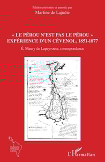 le Pérou n'est pas le Pérou" - expérience d'un Cévenol, 1851-1877, E. Maury de Lapeyrouse, correspondance