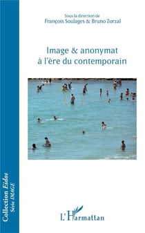 Image & anonymat à l'ère du contemporain