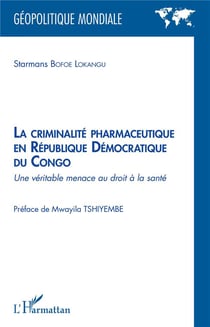 La criminalité pharmaceutique en République Démocratique du Congo - une véritable menace au droit à la santé