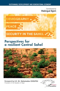 Demography, peace and security in the Sahel : perspectives for a resilient Central Sahel