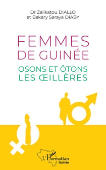 Femmes de Guinée : osons et otons les oeillères