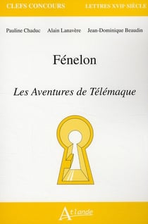 Fénelon : Les aventures de Télémaque : Fictions du savoir, savoirs de la fiction : Goethe, Les affinités electives,