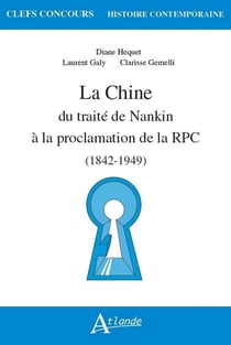 La Chine, du traité de Nankin à la proclamation de la RPC