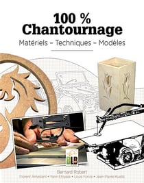 100% chantournage - matériel, techniques, modèles