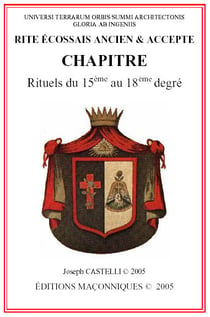 Rite écossais ancien & accepté : chapitre - rituels du 15ème au 18ème dégré