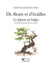 De fleurs et d'écailles - Le Japon en haïga : Le Japon en haïga