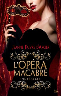 L'opéra macabre - intégrale
