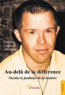 Au-dela de la différence, Nicolas le jardinier de la lumière