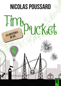Tim Pucket : 4 - Les mystères de Vie : Les mystères de Vie