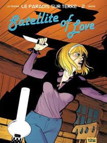 Le paradis sur terre Tome 2 - satellite of love