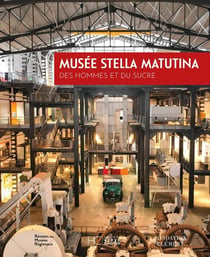 Musée Stella Matutina : Des hommes et du sucre