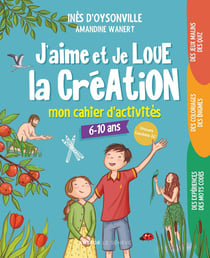 J'aime et je loue la Création : mon cahier d'activités