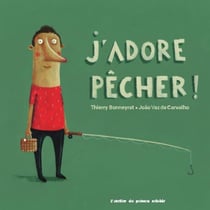 J'adore pêcher !