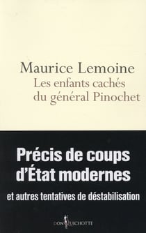 Les enfants cachés du général Pinochet - précis de coups d'etats modernes et autres tentatives de déstabilisation