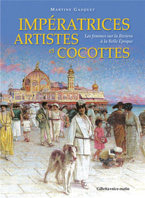 Impératrices, artistes et cocottes : les femmes sur la Riviera à la Belle Epoque (5e édition)