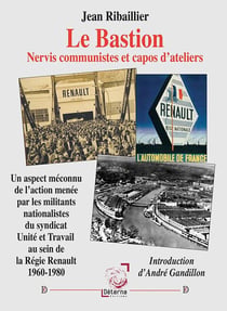 Le Bastion. Nervis communistes et capos d'ateliers : Un aspect méconnu de l'action menée par les militants nationalistes du syndicat Unité et Travail...