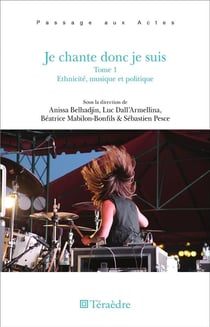 Je chante donc je suis Tome 1 - ethnicité, musique et politique