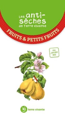 Les antisèches de Terre vivante : fruits & petits fruits