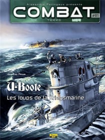 Combat mer Tome 1 - U-boote, les loups de la kriegsmarine