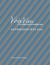 Voix vives de Méditerranée en Méditerranée - anthologie sète 2015