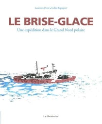 Le brise-glace - une expédition dans le Grand Nord polaire