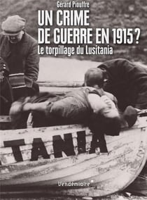 Un crime de guerre en 1915? le torpillage du lusitania