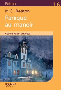 Agatha Raisin enquête Tome 10 : panique au manoir