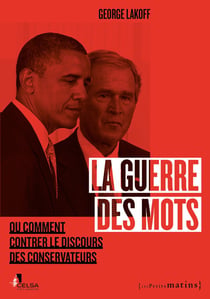 La guerre des mots ou comment contrer la démagogie des conservateurs