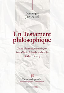 Un testament philosophique - textes choisis