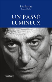 Un passé lumineux - Pour une lecture amoureuse