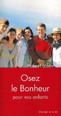 Osez le bonheur pour vos enfants