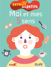 Les savoirs des petits  : moi et mes cinq sens