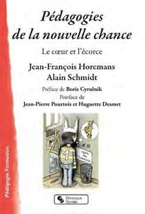 Pédagogies de la nouvelle chance : le coeur et l'écorce