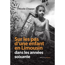 Sur les pas d'une enfant en Limousin dans les années 1960