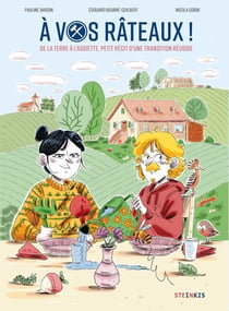 À vos rateaux ! de la terre à l'assiette, petit récit d'une transition réussie