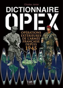 Dictionnaire opex - opérations extérieures de l'armée française depuis 1945