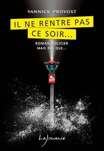 Il ne rentre pas ce soir...