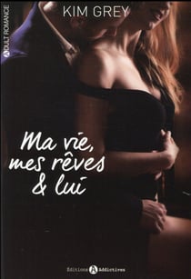 Ma vie, mes rêves et lui
