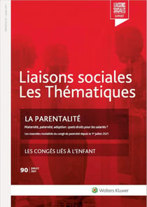 Liaisons sociales - Les thématiques Tome 90 : la parentalité : les congés liés a l'enfant